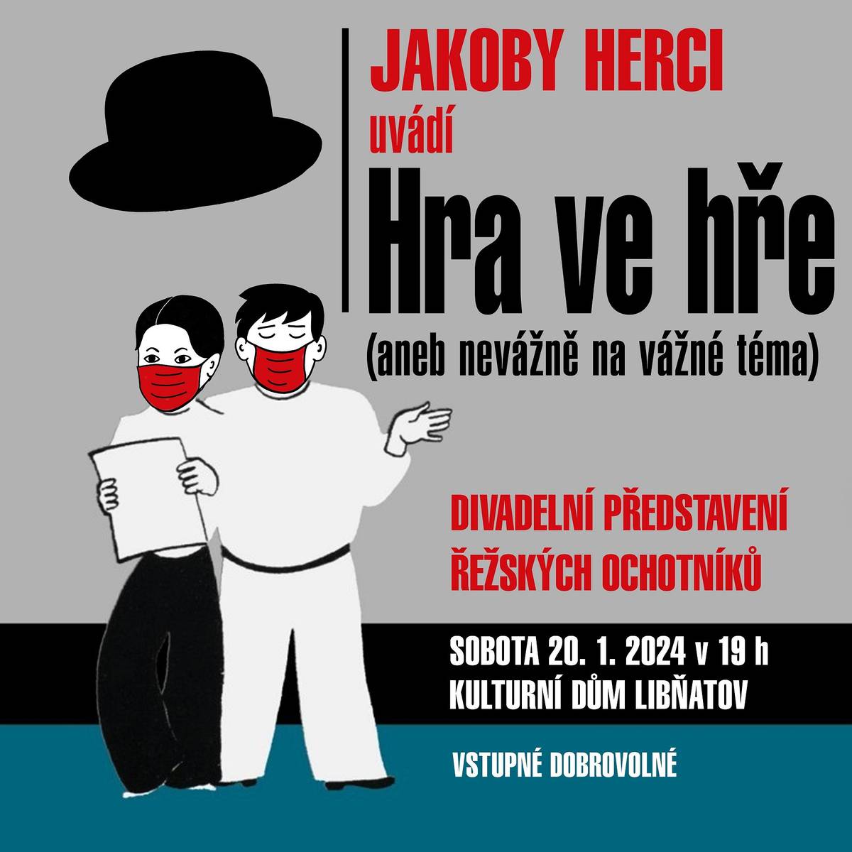 Vážení občané, milí přátelé 🙂
v polovině ledna nás čeká jeden z vrcholů letošní kulturní sezony. Do Libňatova totiž z obce Husinec v okrese Praha - východ zavítá soubor Jakoby herci se svým divadelním představením Hra ve Hře aneb Nevážně na vážné téma. 
Představení je naplánovanáno na 20. leden, tak si udělejte čas! Čeká na vás živá hudba, situační humor a z divadelní přehlídkou oceněný soubor 🙂
Těším se!
Jarda Pich, starosta