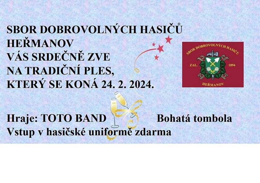 Sbor dobrovolných hasičů Heřmanov Vás srdečně zve na tradiční ples, který se koná 24. dubna 2024ve zdejším kulturním domě. Součástí plesu bude bohatá tombola.
Hraje: skupina TOTO BAND
Vstupné: 100,- Kč, v hasičské uniformě je vstup zdarma.