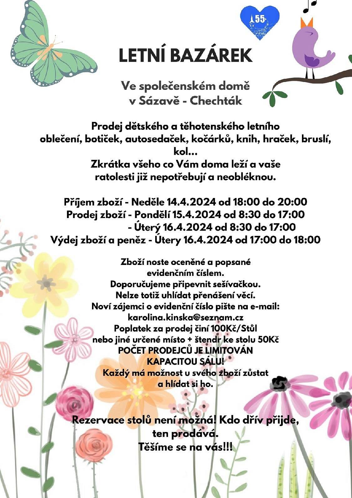 Bazárek dětského a těhotenského oblečení, hraček, kočárků a dalších věcí se uskuteční od pondělí 15. dubna od 8:30 hodin do úterý 16. dubna do 17 hodin. Příjem zboží je v neděli od 18 do 20 hodin.