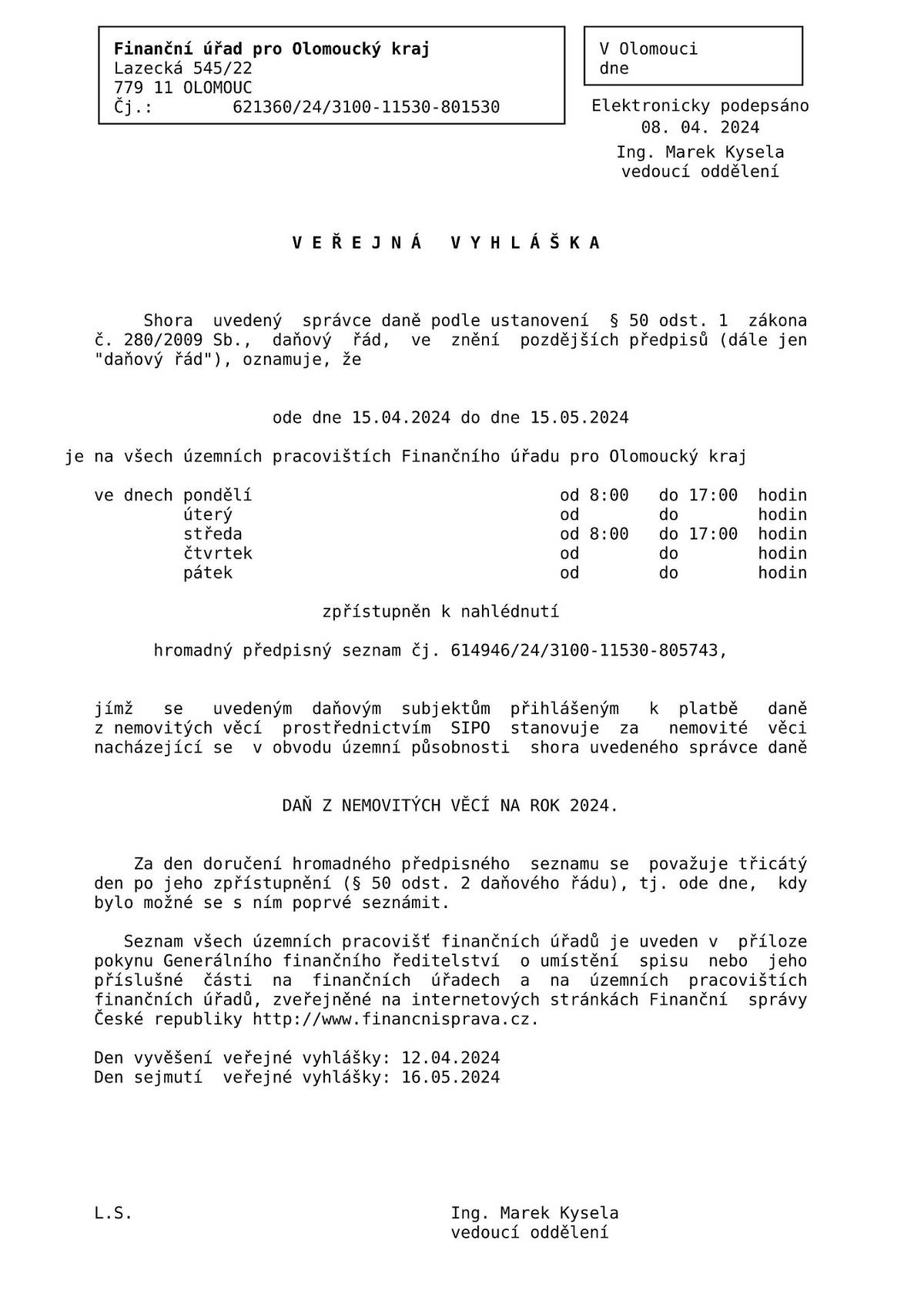 datum vyvěšení: 08.04.2024
datum sejmutí: 16.05.2024