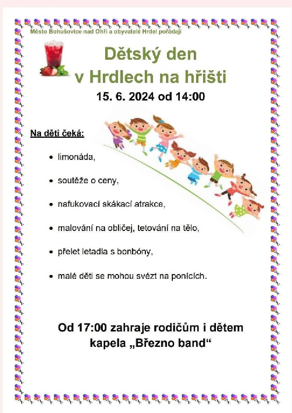 Dětský den v Hrdlech se koná 15.6. od 14.00 hod na "hrdelském" hřišti. Atrakce pro děti, poníci ... Od 17.00 hod zahraje kapela Březno band