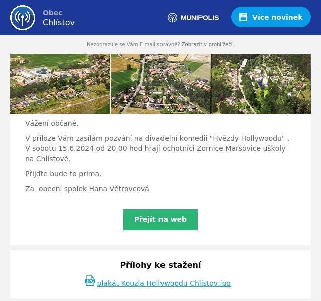Vážení občané.
V příloze Vám zasílám pozvání na divadelní komedii "Hvězdy Hollywoodu" . V sobotu 15.6.2024 od 20,00 hod hrají ochotníci Zornice Maršovice uškoly na Chlístově.
Přijďte bude to prima.
Za  obecní spolek Hana Větrovcová