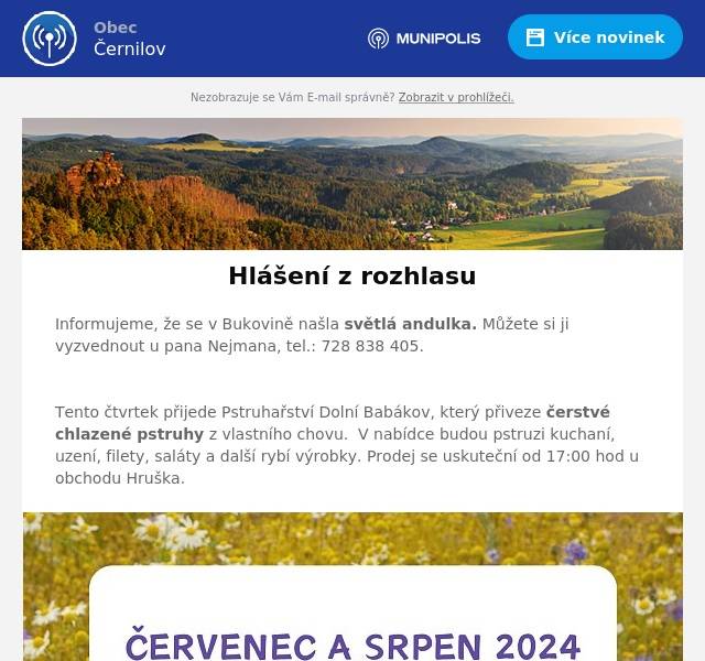 Informujeme, že se v Bukovině našla světlá andulka. Můžete si ji vyzvednout u pana Nejmana, tel.: 728 838 405.

Tento čtvrtek přijede Pstruhařství Dolní Babákov, který přiveze čerstvé chlazené pstruhy z vlastního chovu.  V nabídce budou pstruzi kuchaní, uzení, filety, saláty a další rybí výrobky. Prodej se uskuteční od 17:00 hod u obchodu Hruška.