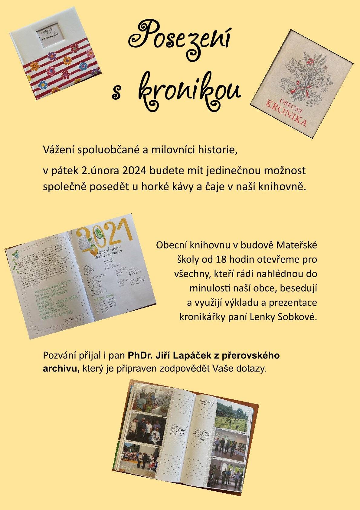 Dovolujeme si Vás pozvat na posezení s kronikou obce Střítež nad Ludinou. V pátek 2.února od 18 hod v obecní knihovně.
Káva a čaj zajištěn.
Na hojnou účast se těší kronikářka paní Lenka Sobková a starosta obce.