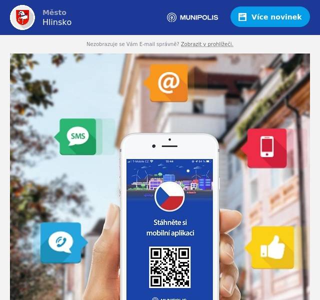 Stáhněte si oficiálni aplikaci naší obce a mějte důležité informace vždy při ruce.
Stáhněte si aplikaci pro Android na odkazu https://1url.cz/srALw nebo pro iOS na odkazu https://1url.cz/PrALo
Děkujeme Město Hlinsko

