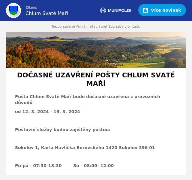Pošta Chlum Svaté Maří bude dočasně uzavřena z provozních důvodů
od 12. 3. 2024 - 15. 3. 2024

Poštovní služby budou zajištěny poštou:

Sokolov 1, Karla Havlíčka Borovského 1420 Sokolov 356 01

Po-pá - 07:30-18:30        So - 08:00- 12:00