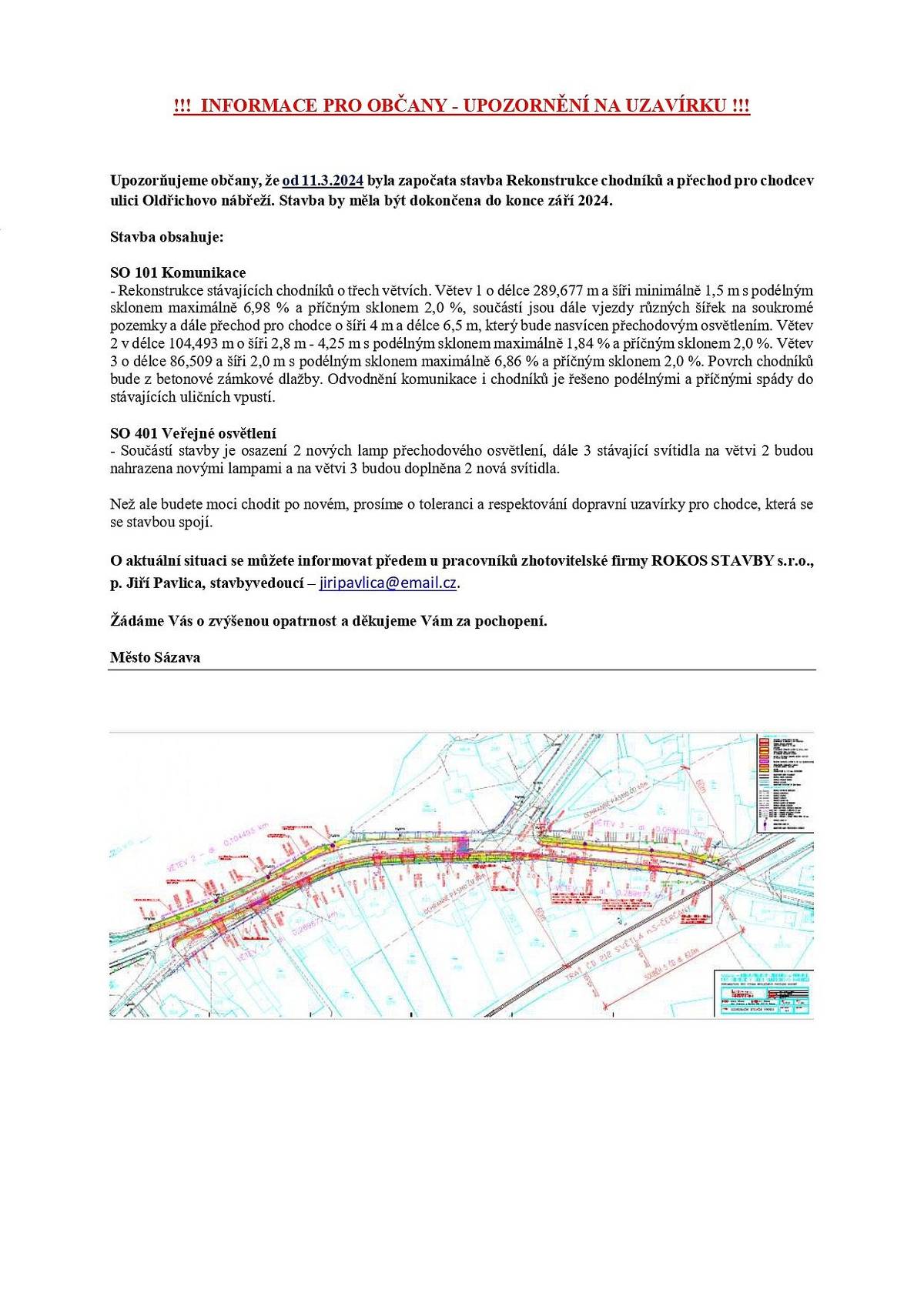 Upozorňujeme občany, že od 11.3.2024 byla započata stavba Rekonstrukce chodníků a přechod pro chodce v ulici Oldřichovo nábřeží. Stavba by měla být dokončena do konce září 2024.