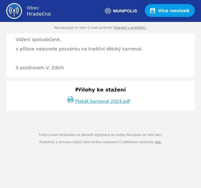 Vážení spoluobčané,
v příloze naleznete pozvánku na tradiční dětský karneval.

S pozdravem V. Zdich