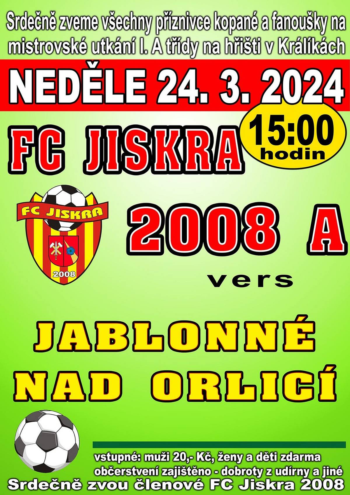 Fotbalový oddíl FC Jiskra 2008 Vás zve tuto neděli 24. března 2024 na domácí mistrovské utkání 1. A třídy mužů, kde se potkají od 15:00 hodin kluby FC Jiskra 2008 A a TJ Jablonné nad Orlicí. Utkání se odehraje na hřišti v Králíkách. Srdečně zvou pořadatelé.