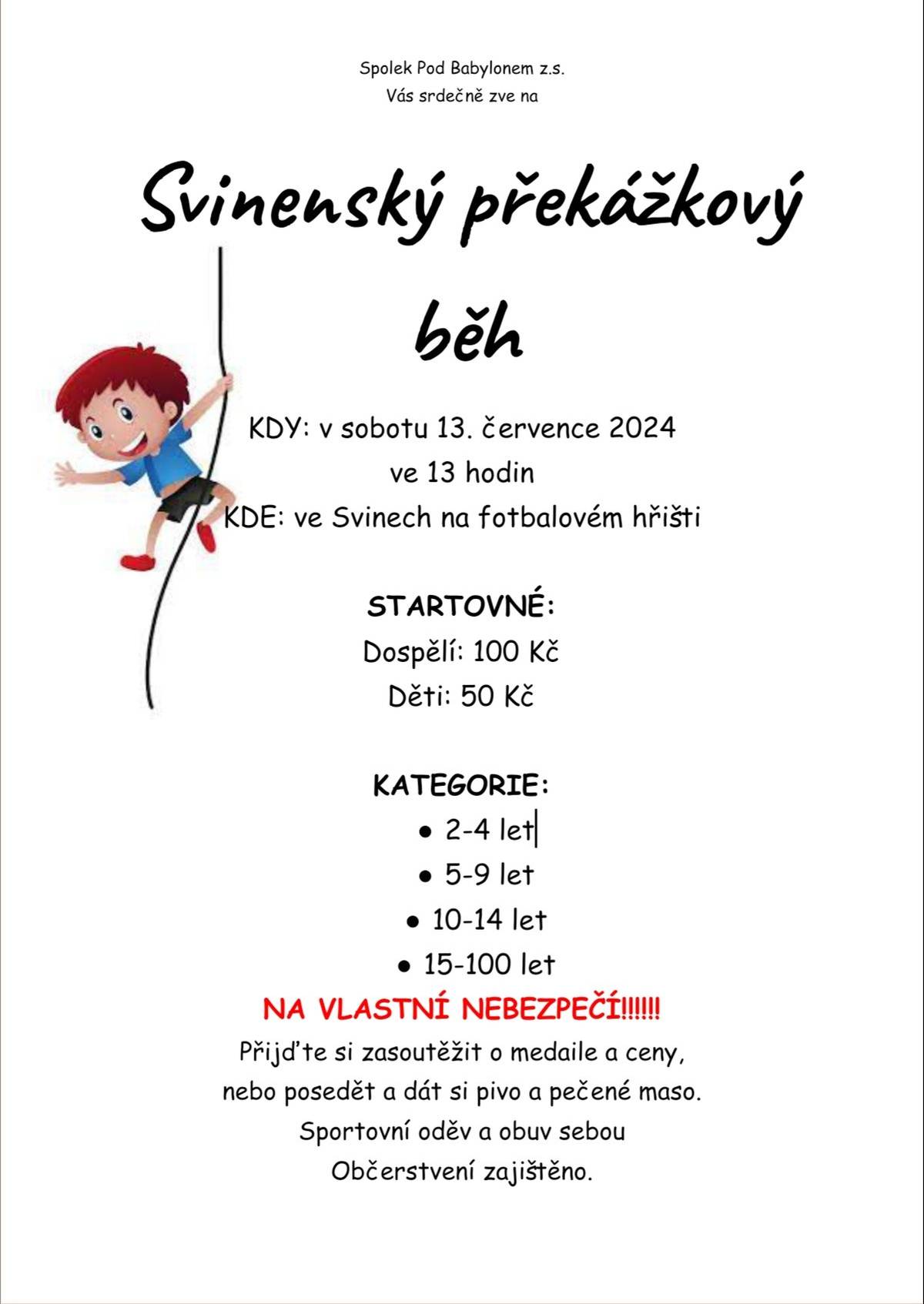 Spolek Pod Babylonem Vás srdečně zve na Svinenský překážkový běh, který se koná v sobotu 13.července 2024 od 13:00 hodin na fotbalovém hřišti ve Svinech. Přijďte si zasoutěžit o medaile a ceny. 
Občerstvení zajištěno.
Obec Sviny