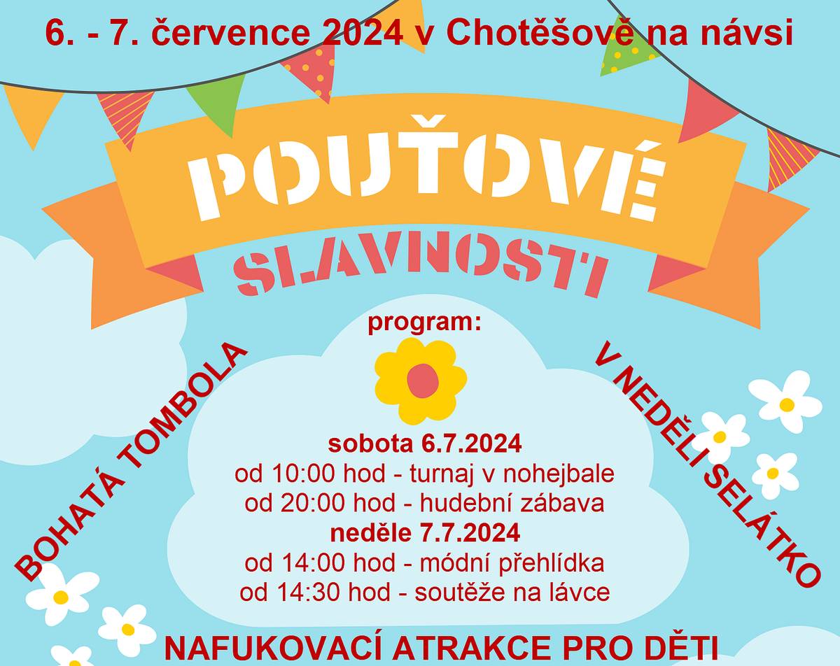 Obec Chotěšov tímto všechny zve na každoroční pouťové slavnosti v Chotěšově. Letošní slavnosti se budou konat v sobotu 6.7. a v neděli 7.7.2024. Program pouťových slavností je uveden na přiloženém plakátu. Občerstvení pro všechny zajištěno. Těšíme se na Vaší účast.