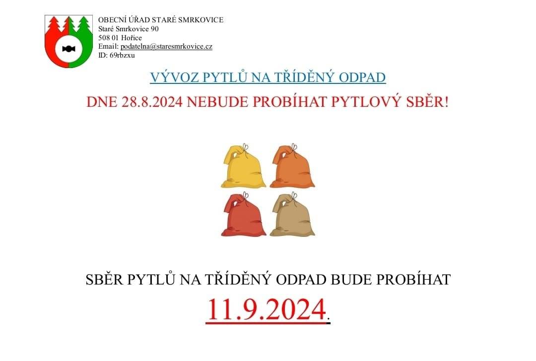 DNE 28.8.2024 NEBUDE PROBÍHAT PYTLOVÝ SBĚR. SBĚR PYTLŮ TŘÍDĚNÉHO ODPADU BUDE PROBÍHAT VE STŘEDU 11.9.2024. DĚKUJEME ZA POCHOPENÍ.