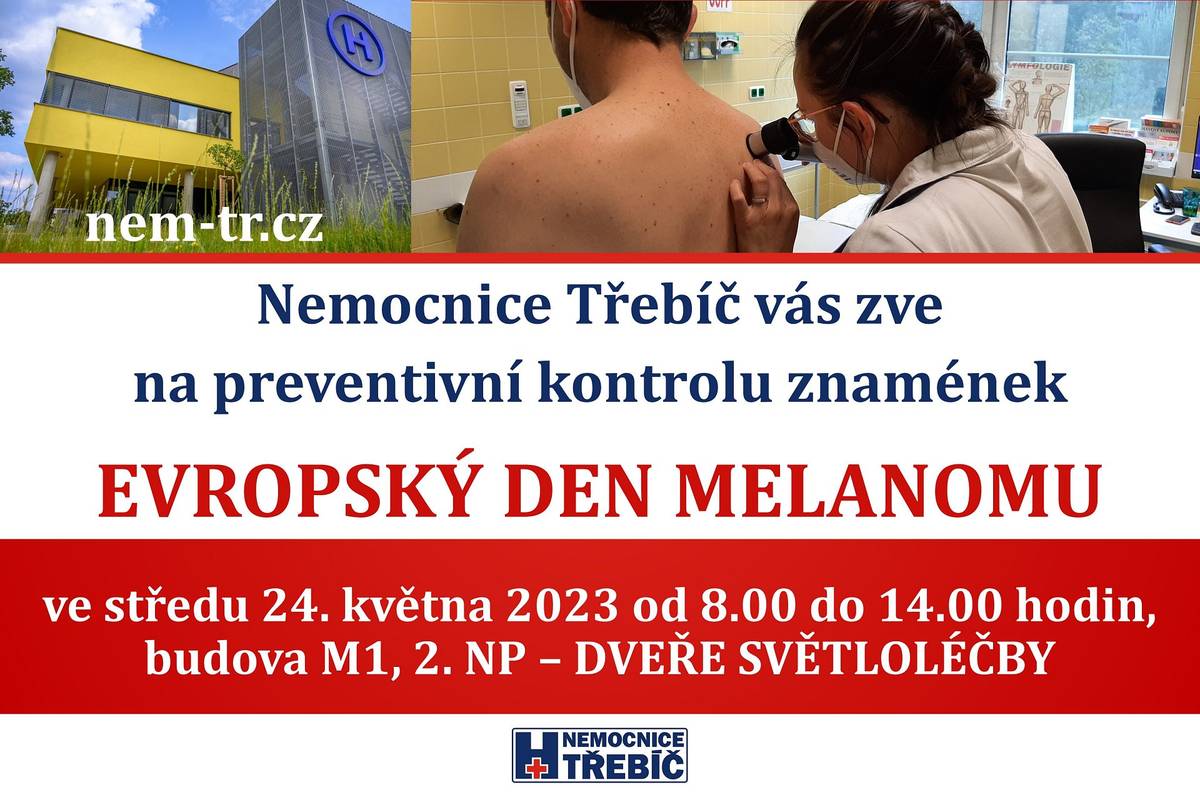 Evropský den melanomu v Nemocnici Třebíč 2023
Kožní oddělení, budova M1, 2. NP
Středa 24. 5. 2023, 8.00 - 14.00