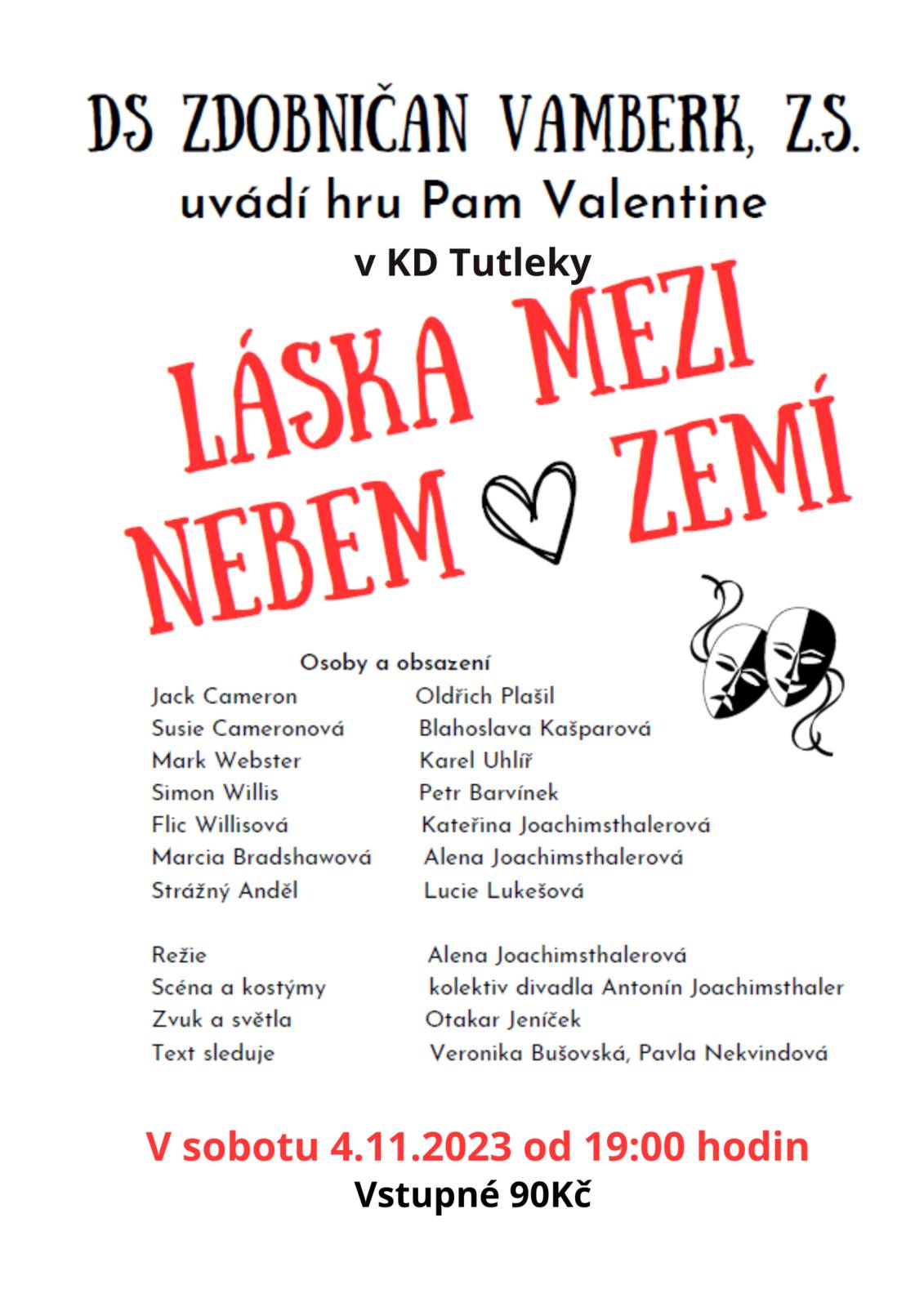 DS Zdobničan Vamberk, Z.S. uvádí hru Pam Valentine v KD Tutleky LÁSKA MEZI NEBEM A ZEMÍ. V sobotu 4.11.2023 od 19:00 hodin. Vstupné 90Kč.