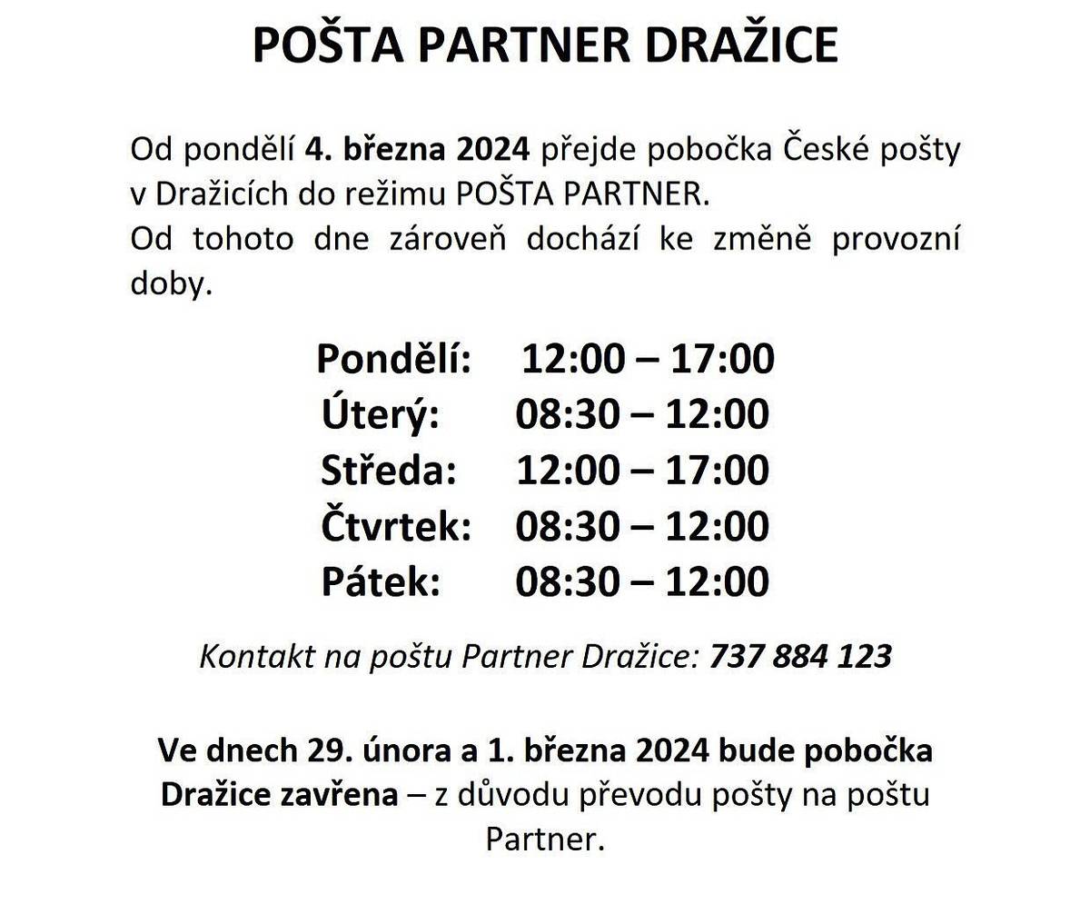 Přechod České pošty v Dražizích do režimu Pošta Partner od 4.3.2024, zároveň dochází ke změně provozní doby. Kontaktní telefon: 737884123. Ve dnech 29.2. a 1.3. bude pošta Dražice uzavřena.