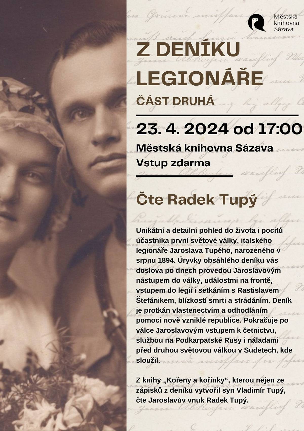 Městská knihovna Sázava vás srdečně zve na besedu s Radkem Tupým  -  Z deníku legionáře část druhá, která proběhne v úterý 23. dubna od 17:00 v knihovně. Vstup zdarma.
