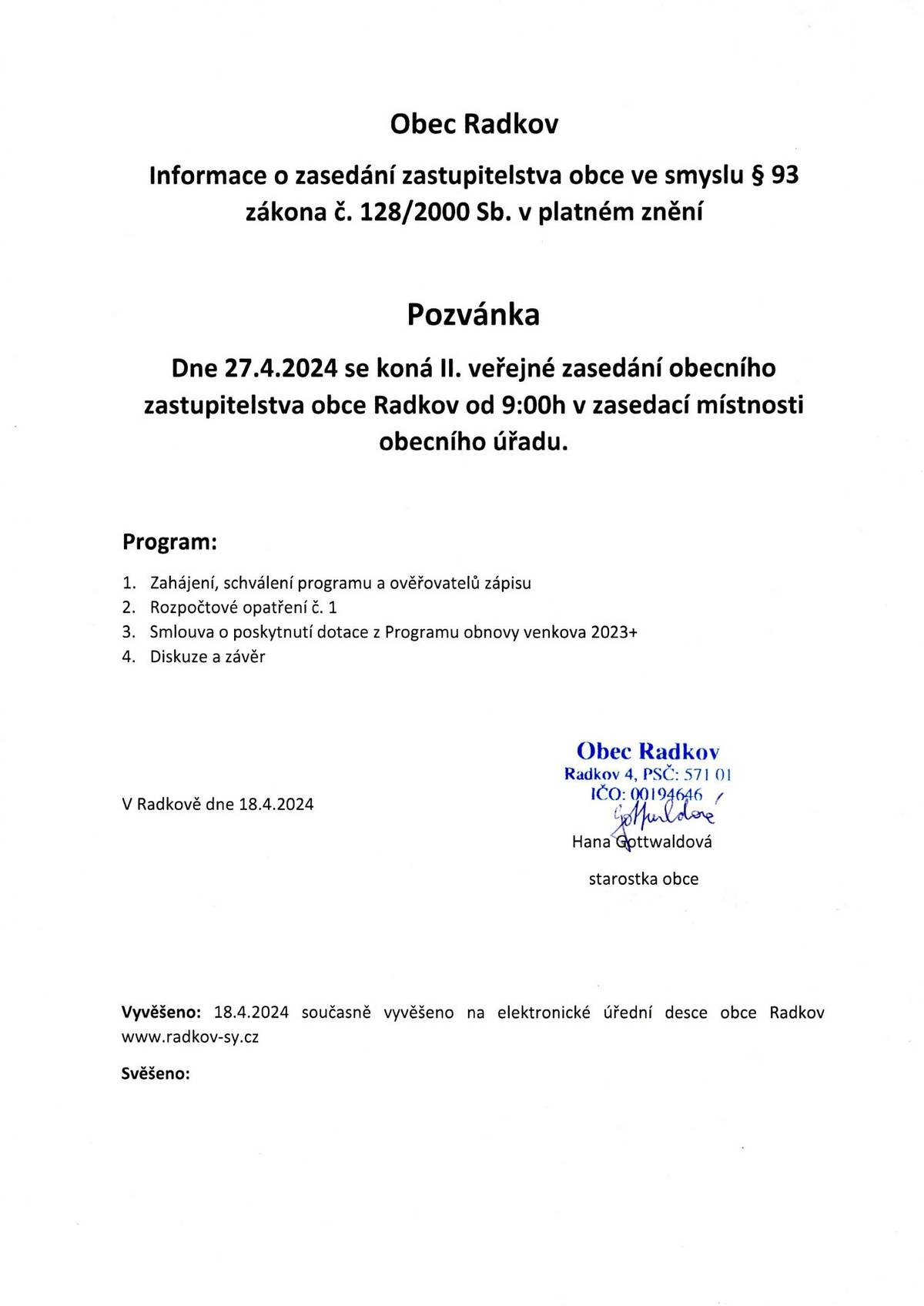 Pozvánka na II. veřejné zasedání obecního zastupitelstva 27.4.2024 od 9:00h v zasedací místnosti obecního úřadu.