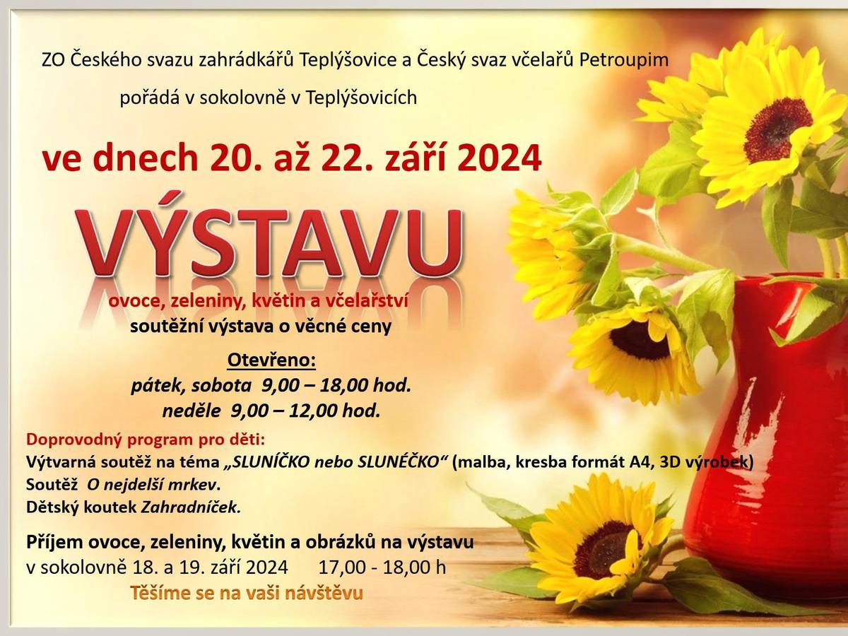 Svaz zahrádkářů Teplýšovice a včelaři se sídlem v Petroupimi srdečně zvou na společnou výstavu.