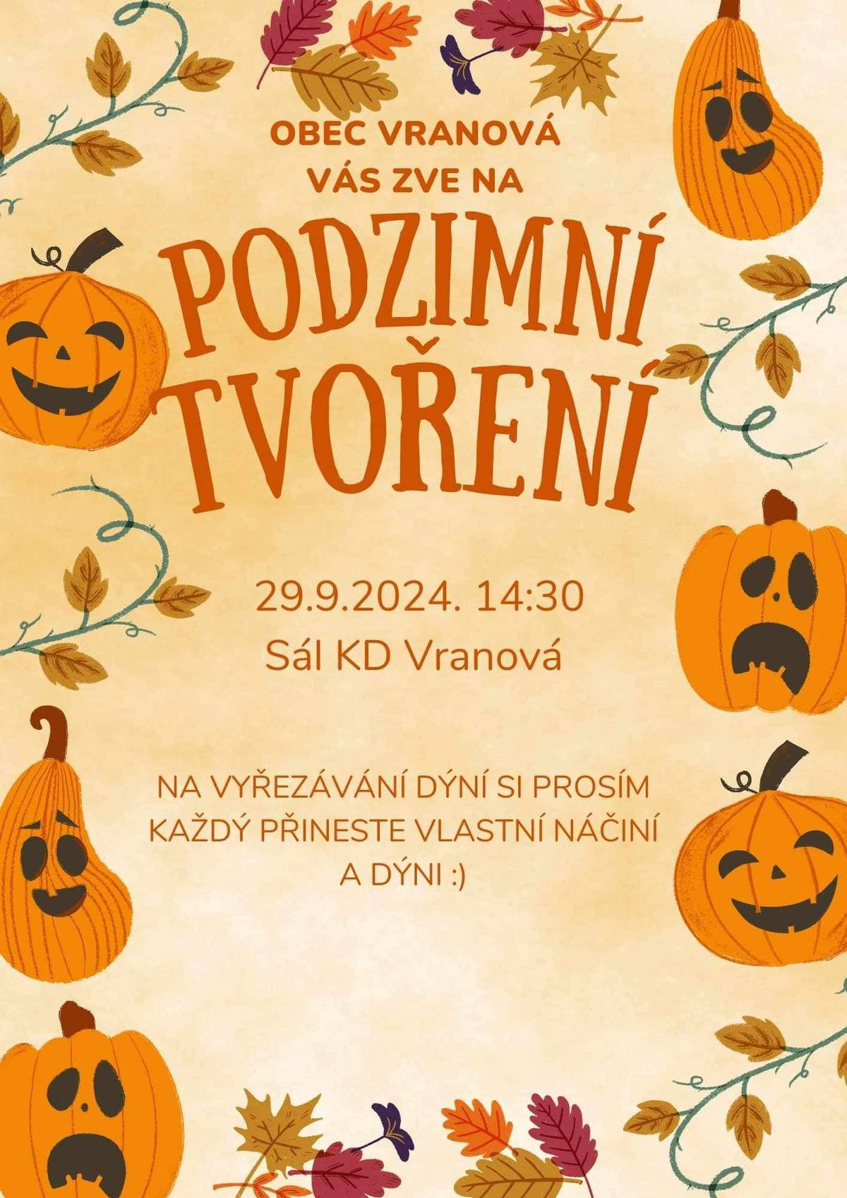 Obec Vranová vás zve 29.9. ve 14.30 do sálu KD na Podzimní tvoření. Vlastní dýně a nástroje prosím s sebou.