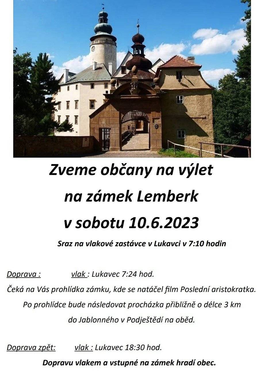Plánovaný výlet na zámek Lemberk se přesouvá z 6.5.2023 na
sobotu 10.6.2023, odjezd 7:24 z vlakového zastávky
plánovaný návrat v 18:30
v případě zájmu se prosím hlašte na OÚ