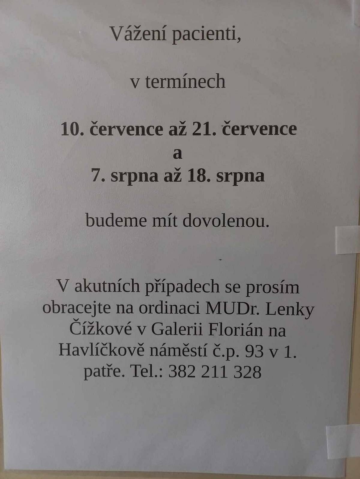 10 – 21. července  a 7. – 18. srpna
MUDr. Kudrna v Drhovli neordinuje.
Zastupuje MUDr. Čížková ve svých ordinačních hodinách na adrese Havlíčkovo nám. 93 - Galerie Florián
Tel. 382211328