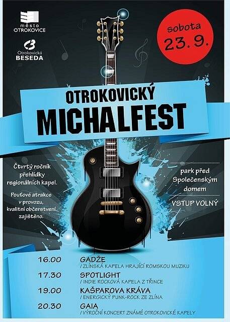 Tradiční Michal fest přinese zajímavou přehlídku regionálních kapel. Park před Společenským domem opět ožije hudební zábavou a zaplní jej stánky s občerstvením. 
PROGRAM:
16.00 GADŽE / zlínská kapela hrající romskou muziku
17.30 SPOTLIGHT / indie rocková kapela z Třince
19.00 KAŠPAROVA KRÁVA / energický punk-rock ze Zlína
20.30 GAIA / výroční koncert známé otrokovické kapely