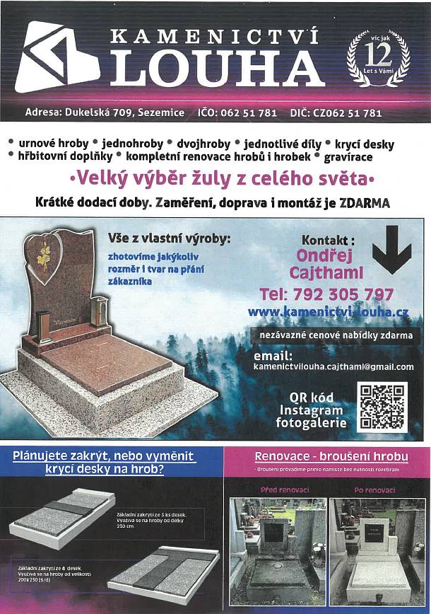 Pokud byste potřebovali jakékoliv služby kamenictví, zástupce firmy bude k dispozici v Jáchymově ve středu 26. 7. 2023 od 8 do 8:20 hodin u hlavní brány na hřbitov, kdy se s ním můžete domluvit na potřebných službách. Případně můžete volat na uvedené telefonní číslo.