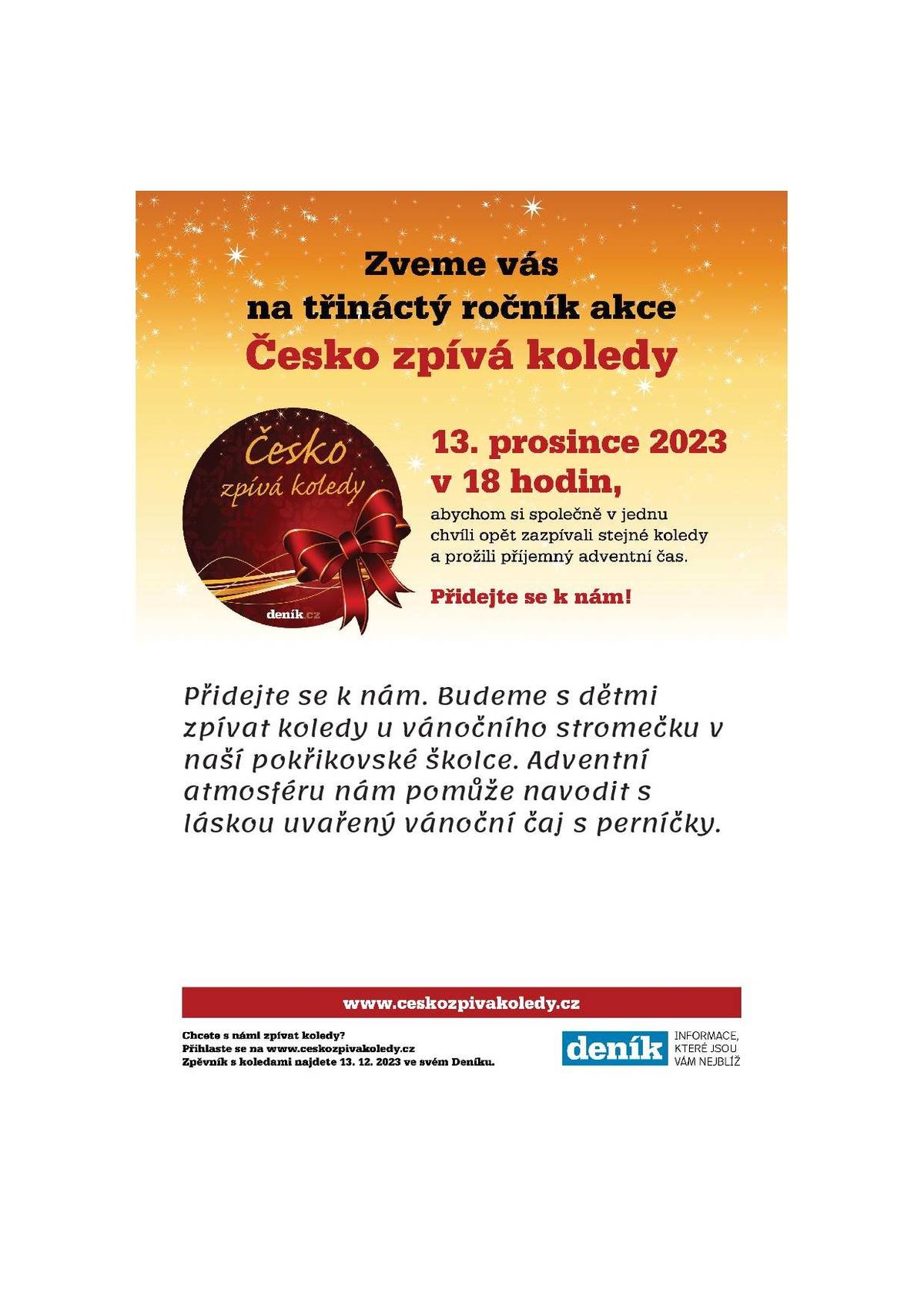 Přidejte se k nám. Budeme s dětmi
zpívat koledy u vánočního stromečku v
naší pokřikovské školce.