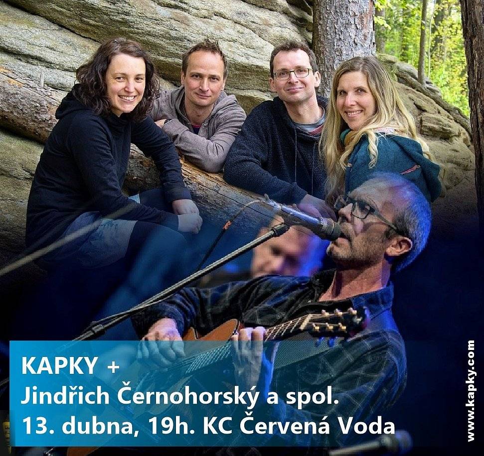 Místní hudební skupina KAPKY společně s Jindřichem Černohorským vás srdečně zve na koncert 13. dubna. 

Příjemné tóny folkové hudby zazní v Komunitním centru v Červené Vodě (zrekonstruované přísálí kina v centru obce).