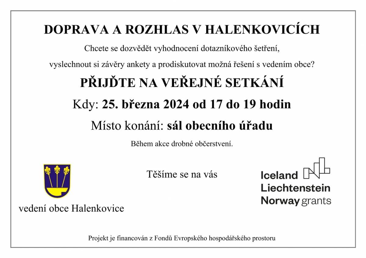 Ankety mapující téma dopravy, zklidňujících opatření a obecního rozhlasu v obci Halenkovice se zúčastnilo během února 2024 celkem 185 respondentů za využití online a tištěného dotazníku.



Chcete-li se dozvědět vyhodnocení dotazníkového šetření na téma „Doprava a rozhlas v Halenkovicích“, vyslechnout si závěry ankety a prodiskutovat možná řešení s vedením obce, přijměte pozvání na společné setkání. Proběhne v pondělí 25. března 2024 od 17 hodin na sále obecního úřadu. Drobné pohoštění je zajištěno.



Těšíme se na setkání s vámi.



Vedení obce Halenkovice