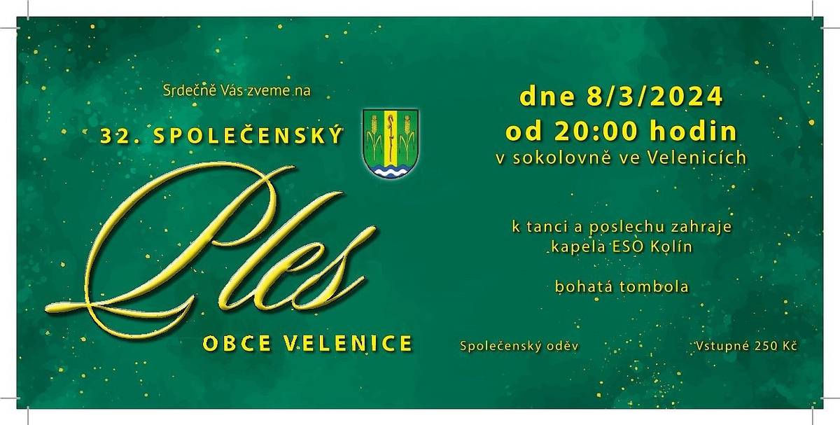 Zastupitelstvo obce srdečně zve všechny občany na 32. společenský ples Obce Velenice, který se bude konat v pátek 8. března 2024 od 20 hodin v sokolovně ve Velenicích. K tanci a poslechu zahraje kapela ESO Kolín, vstupné 250 Kč, bohatá tombola.