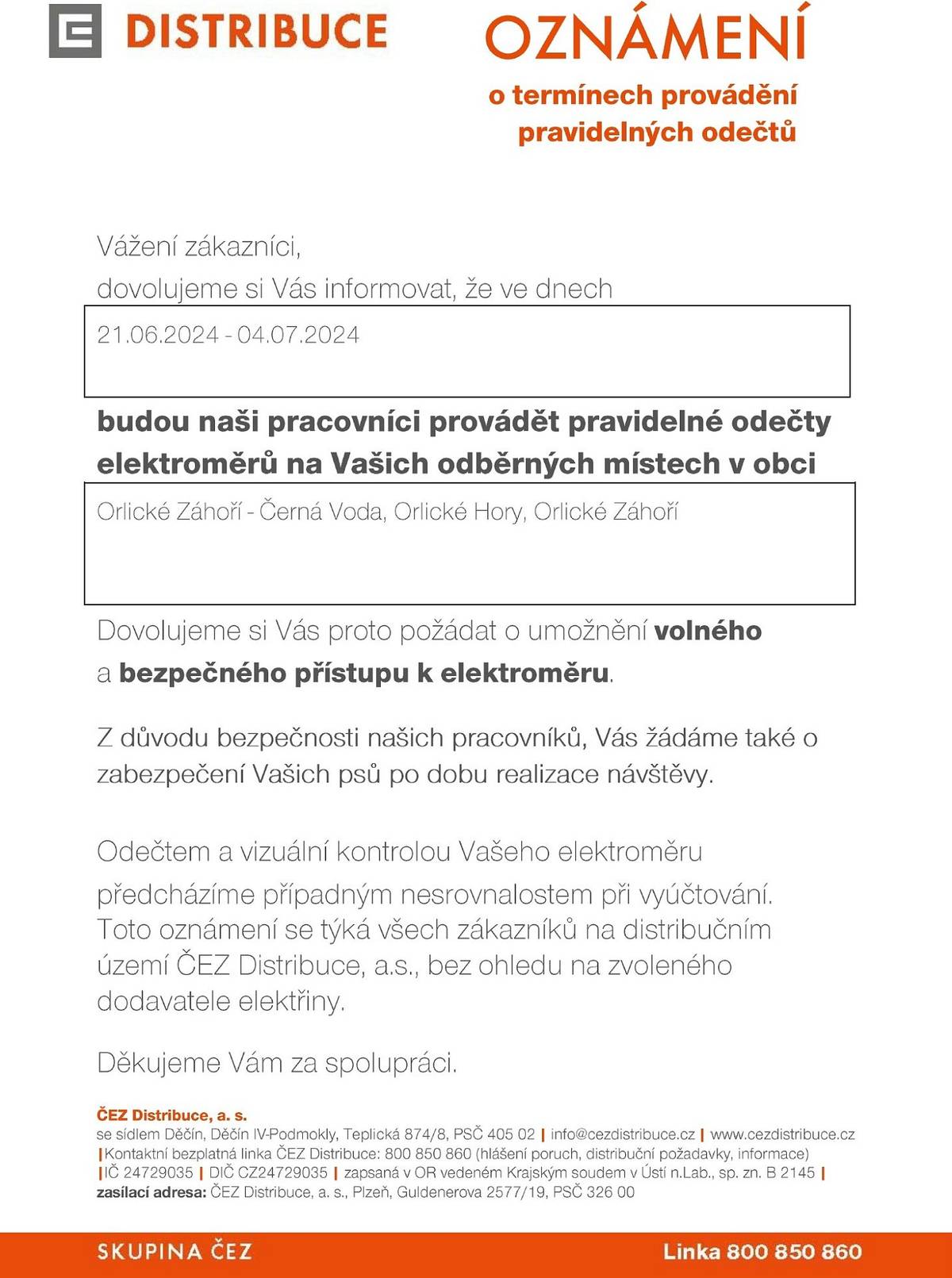 Ve dnech 21.6. - 4.7.2024 budou prováděny  pracovníky ČEZ Distribuce, a.s. pravidelné odečty elektroměrů v Orlickém Záhoří.