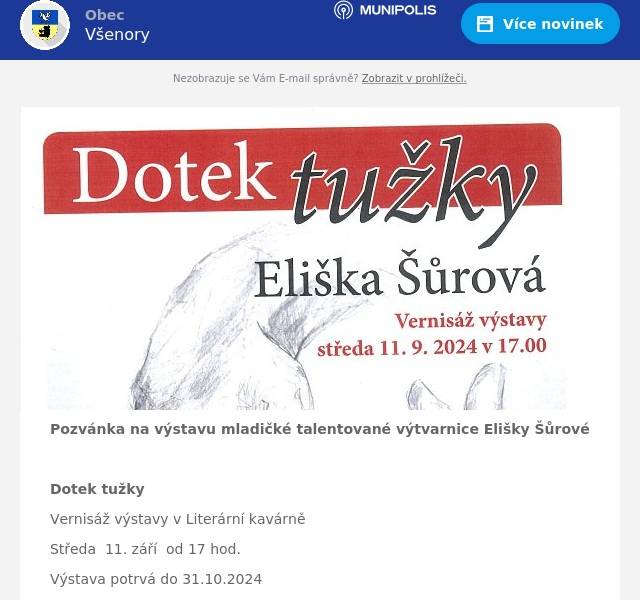 Pozvánka na výstavu mladičké talentované výtvarnice Elišky Šůrové

Dotek tužky
Vernisáž výstavy v Literární kavárně
Středa  11. září  od 17 hod.
Výstava potrvá do 31.10.2024
Srdečně Vás zveme a těčíme se na Vás.