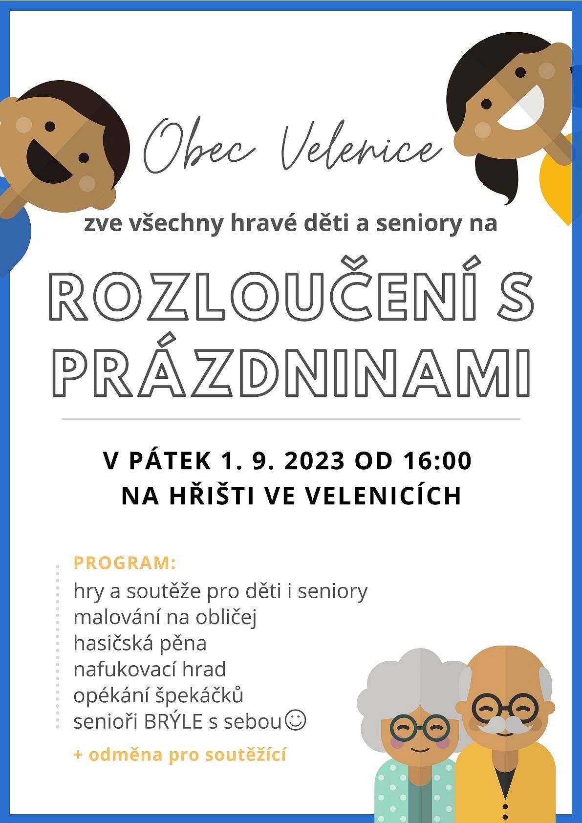 Obec Velenice zve občany na Rozloučení s prázdninami v pátek 1.9.2023 od 16 hodin na hřišti. Na programu jsou hry a soutěže pro děti i seniory, malování na obličej, nafukovací hrad, opékání špekáčků a hasičská pěna.