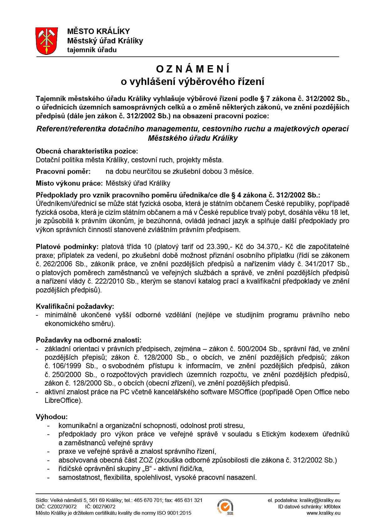 Tajemník městského úřadu Králíky vyhlašuje výběrové řízení na obsazení pracovní pozice:

Referent/referentka dotačního managementu, cestovního ruchu a majetkových operací Městského úřadu Králíky

Podrobnosti naleznete na https://www.kraliky.eu/vyberove-rizeni-/d-7067