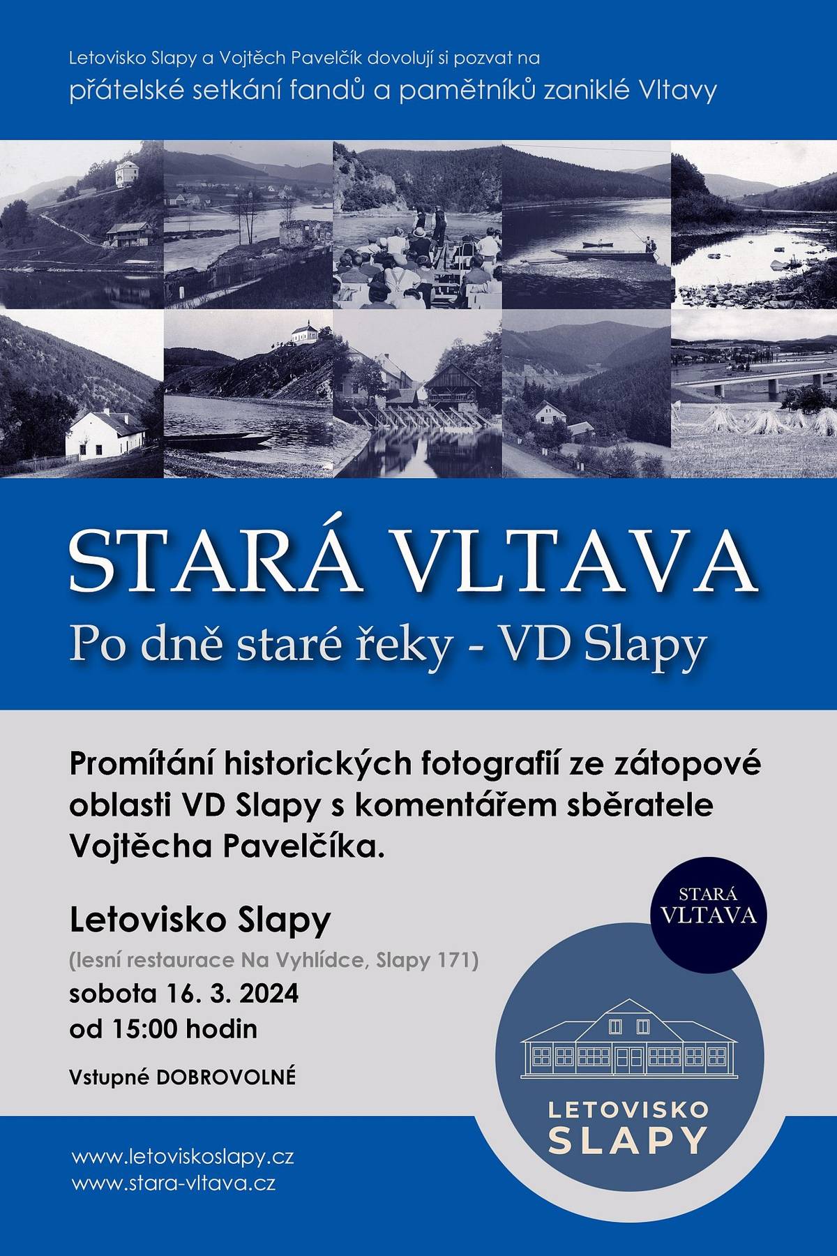 Promítání historických fotografií ze zátopové oblasti VD Slapy s komentářem sběretele Vojtěcha Pavelčíka. V sobotu 16. března jste srdečně zváni do Letoviska Slapy. Začínáme v 15 hodin.