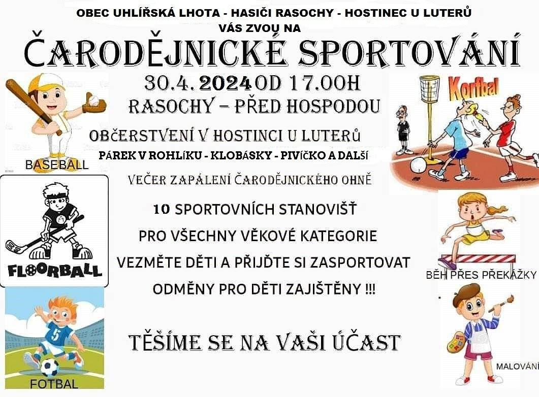 Srdečně Vás zveme na Čarodějnické sportování, které se bude konat 30.4.2024 od 17.00 hodin  v Rasochách před hospodou. Těšíme se na Vás!