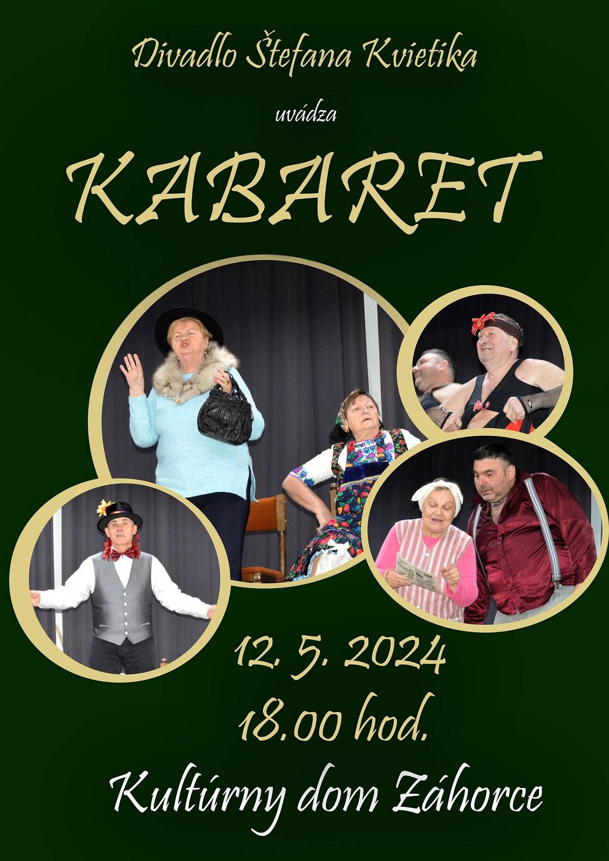 Srdečne všetkých pozývame na divadelné predstavenie, ktoré sa uskutoční pri príležitosti Dňa matiek v KD v Záhorciach v nedeľu 12.5. o 18:00. Ako už býva zvykom, aj tento rok nás svojím predstavením poteší Divadlo Štefana Kvietika, tento rok si pre nás pripravili divadelnú hru s názvom Kabaret. Neváhajte a príďte sa aj Vy s nami zabaviť, tešíme sa na Vás!