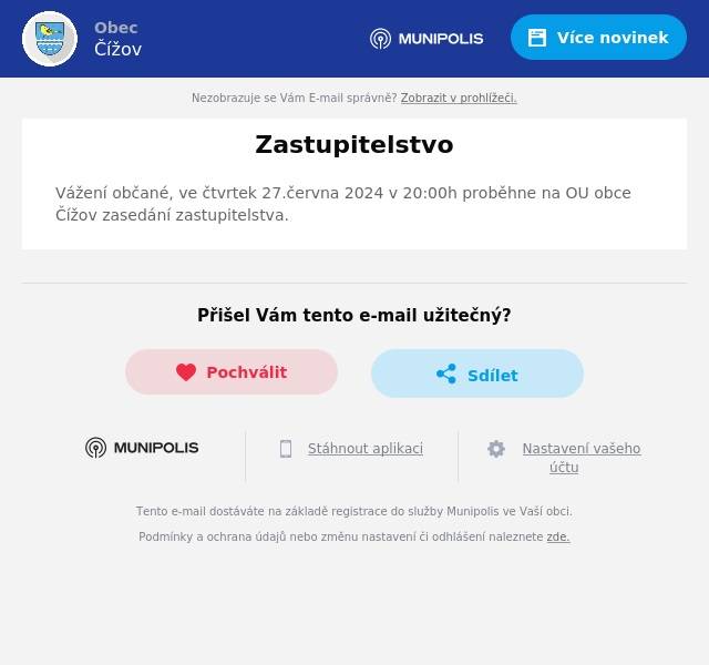 Vážení občané, ve čtvrtek 27.června 2024 v 20:00h proběhne na OU obce Čížov zasedání zastupitelstva.