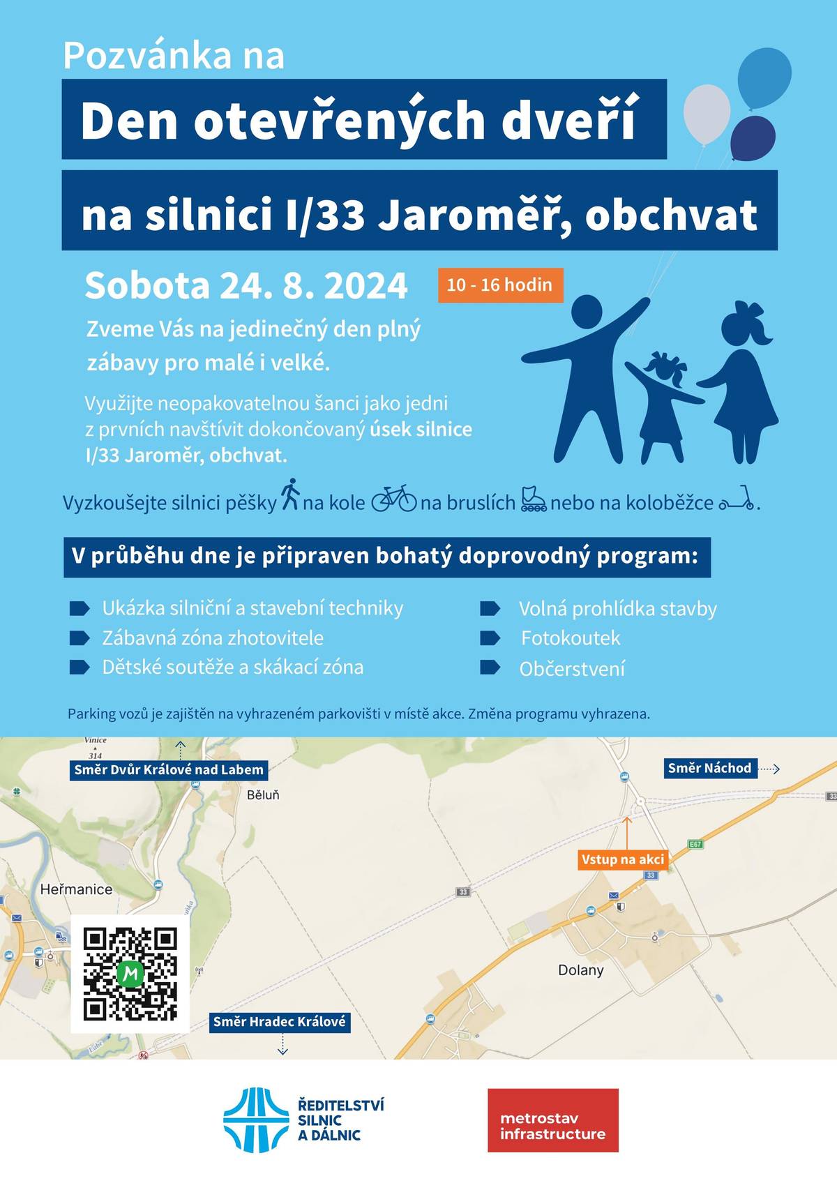 Ředitelství silnic a dálnic ČR srdečně zve veřejnost na akci Den otevřených dveří na silnici I/33 Jaroměř, obchvat tuto sobotu dne 24.8. od 10 do 16 hod. Více info v příloze.