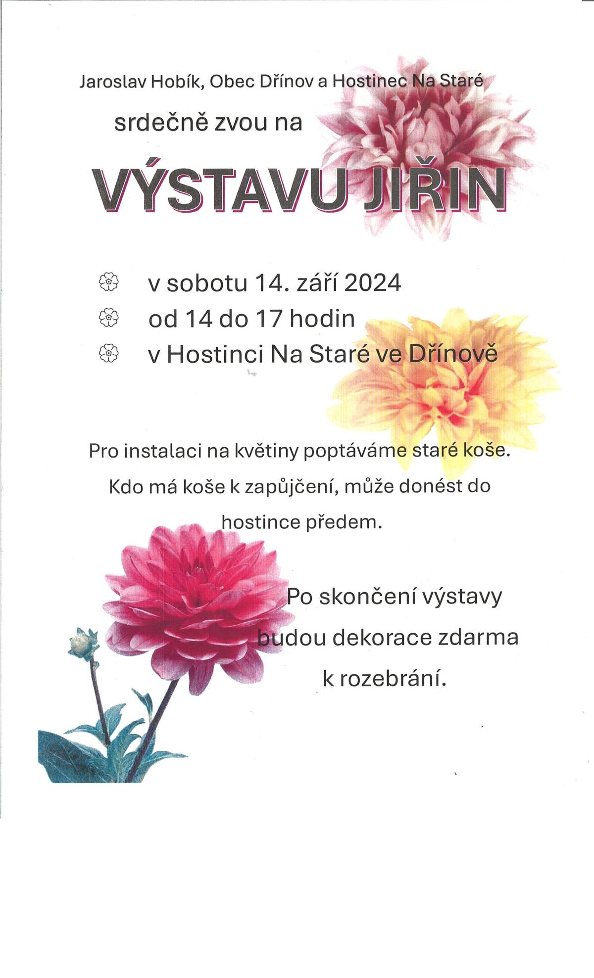 Srdečně Vás zveme na VÝSTAVU JIŘIN, která se uskuteční v sobotu 14.září od 14 do 17 hodin v Hostinci Na Staré.