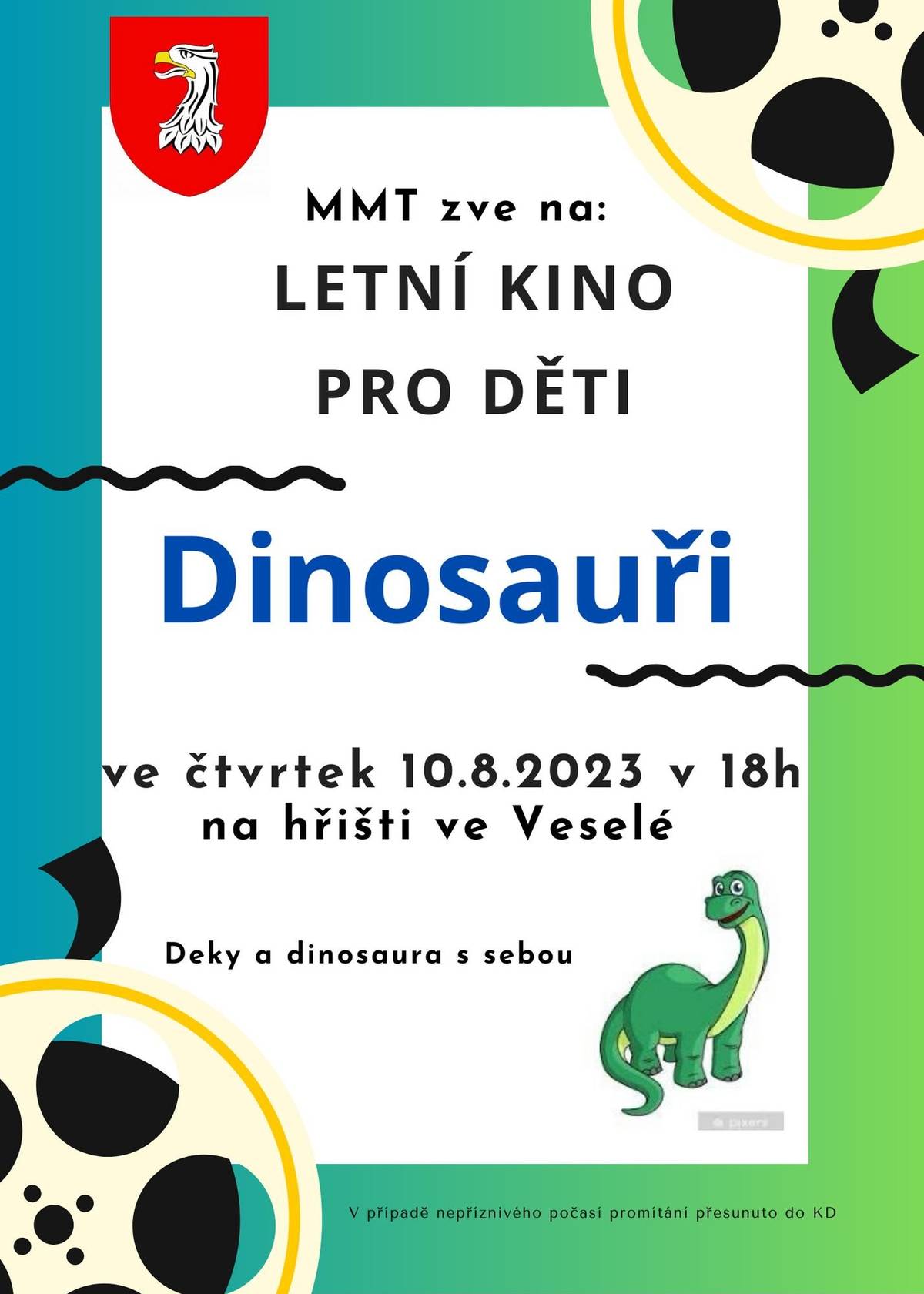 MMT Veselá zve všechny na Dětské letní kino, čtvrtek 10.8.23 v 18:00 na hřišti ve Veselé. Film DINOSAUŘI. Deky, pití a dinosaura s sebou. A.Lisá