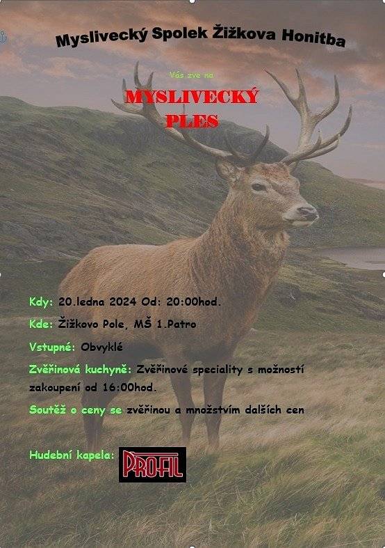 Myslivecký spolek ŽIŽKOVA HONITBA, srdečně zve na "Myslivecký ples", který se koná 20.1.2023 od 20:00 hod v Žižkově Poli. Zvěřinová kuchyně, soutěž o ceny se zvěřinou.