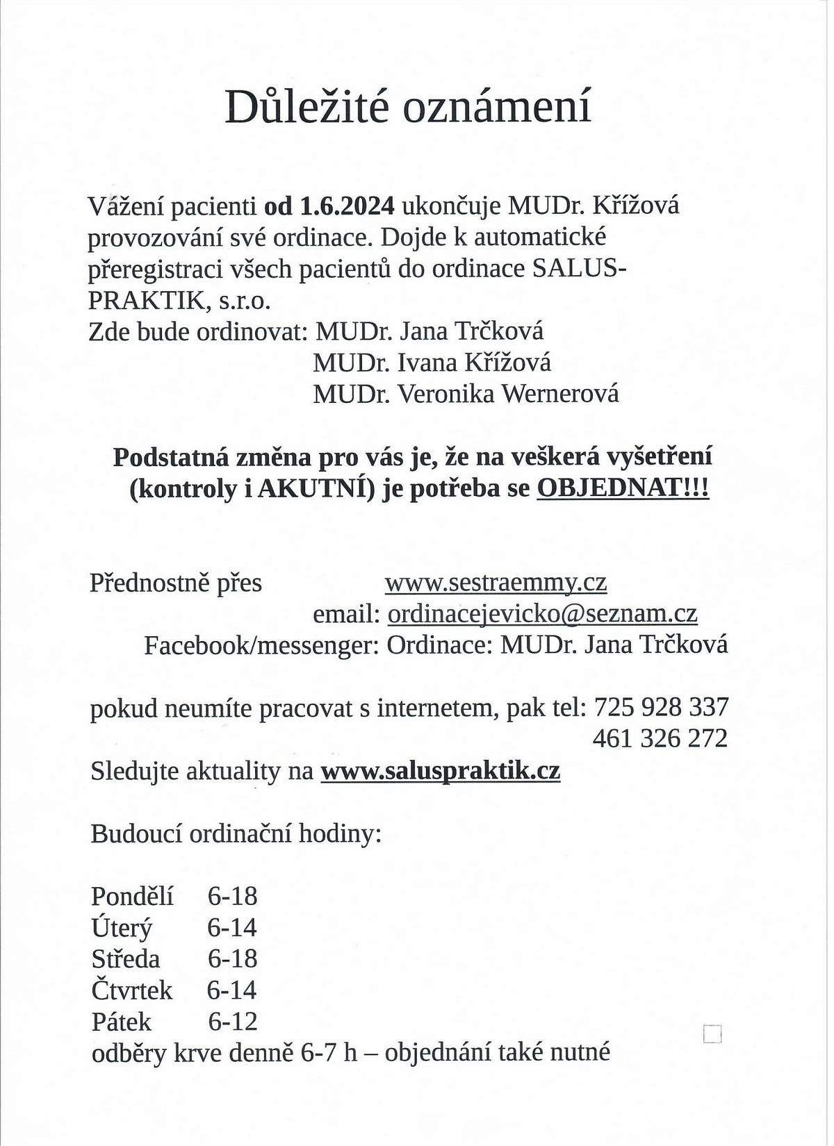 Dobrý den, MUDr. Křížová od1.6.2024 ruší svou ordinaci, všichni pacienti automaticky přechází do ordinace Salus Praktik pod  MUDr. Trčkovou. Upozorňujeme, že bude nutné se předem objednávat.
Zveme Vás na Vísecké ostatky v sobotu 3.2.2024, sraz masek ve 12:30 před budovou OÚ.
Ve Vísce u Jevíčka se vybralo celkem 8993,- v rámci tříkrálové sbírky, všem dárcům velice děkujeme.