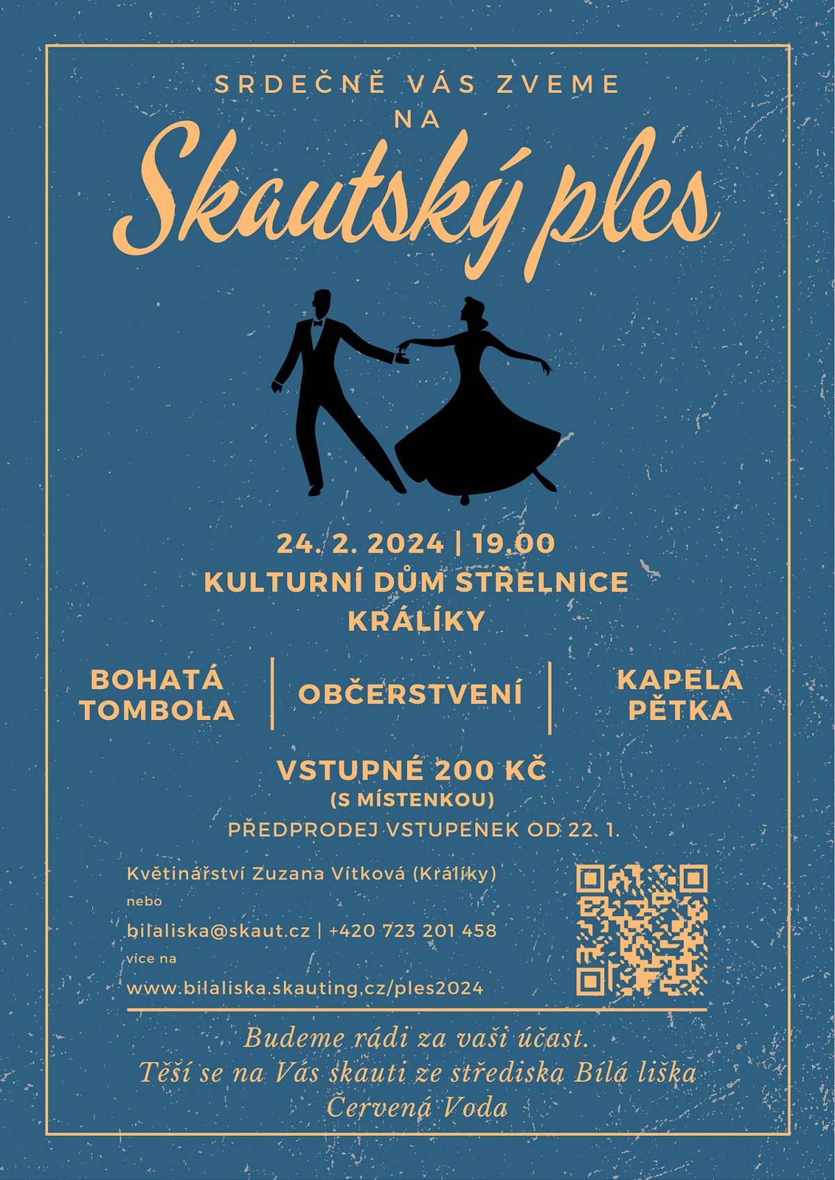 Skauti ze střediska Bílá Liška Červená Voda vás srdečně zvou na SKAUTSKÝ PLES, který se uskuteční tuto sobotu 24. února 2024 od 19 hodin v kulturním domě STŘELNICE v Králíkách.
Bohatá tombola a občerstvení zajištěno.
Vstupné 200 Kč