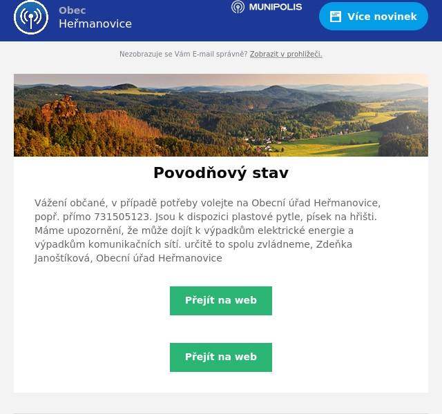 Vážení občané, v případě potřeby volejte na Obecní úřad Heřmanovice, popř. přímo 731505123. Jsou k dispozici plastové pytle, písek na hřišti. Máme upozornění, že může dojít k výpadkům elektrické energie a výpadkům komunikačních sítí. určitě to spolu zvládneme, Zdeňka Janoštíková, Obecní úřad Heřmanovice