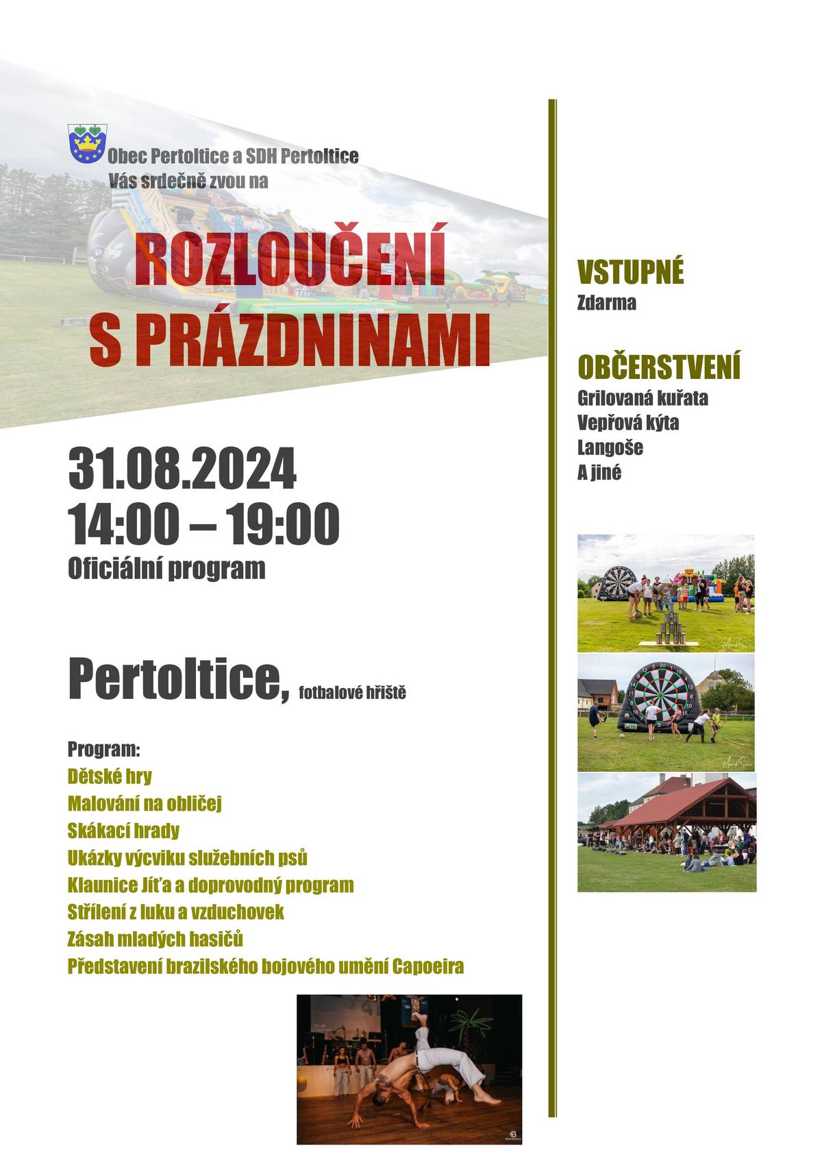 Obec Pertoltice vás všechny srdečně zve na tradiční akci "ROZLOUČENÍ S PRÁZDNINAMI", v sobotu dne 31.08.2024 od 14:00 hodin v Pertolticích na fotbalovém hřišti.