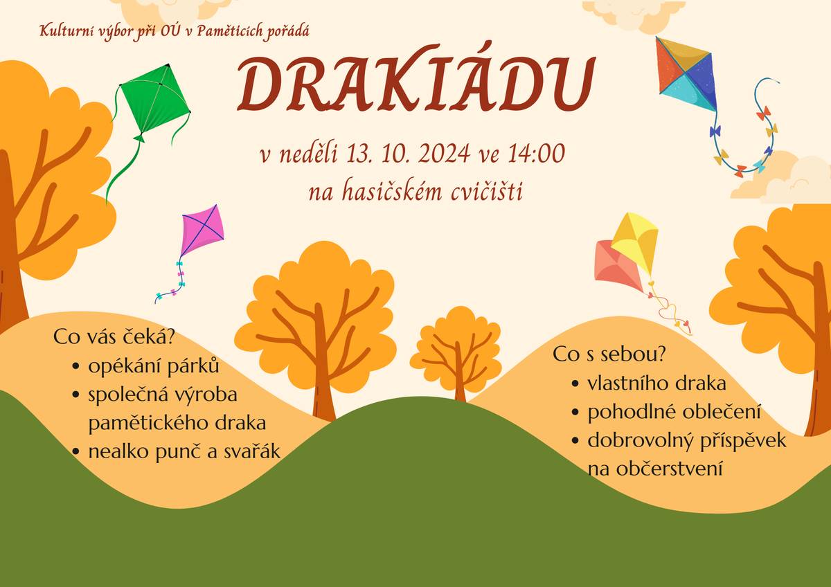 Kulturní výbor při OÚ v Paměticích pořádá drakiádu v neděli 13.10.2024 ve 14:00 na hasičském cvičišti.