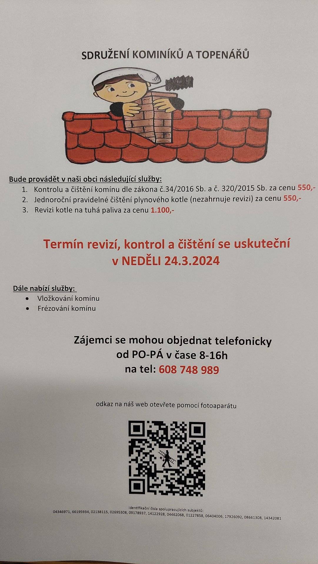 Čištění komínů a provádění revizí proběhne 24.3.2024. Pro objednání volejte 608748989