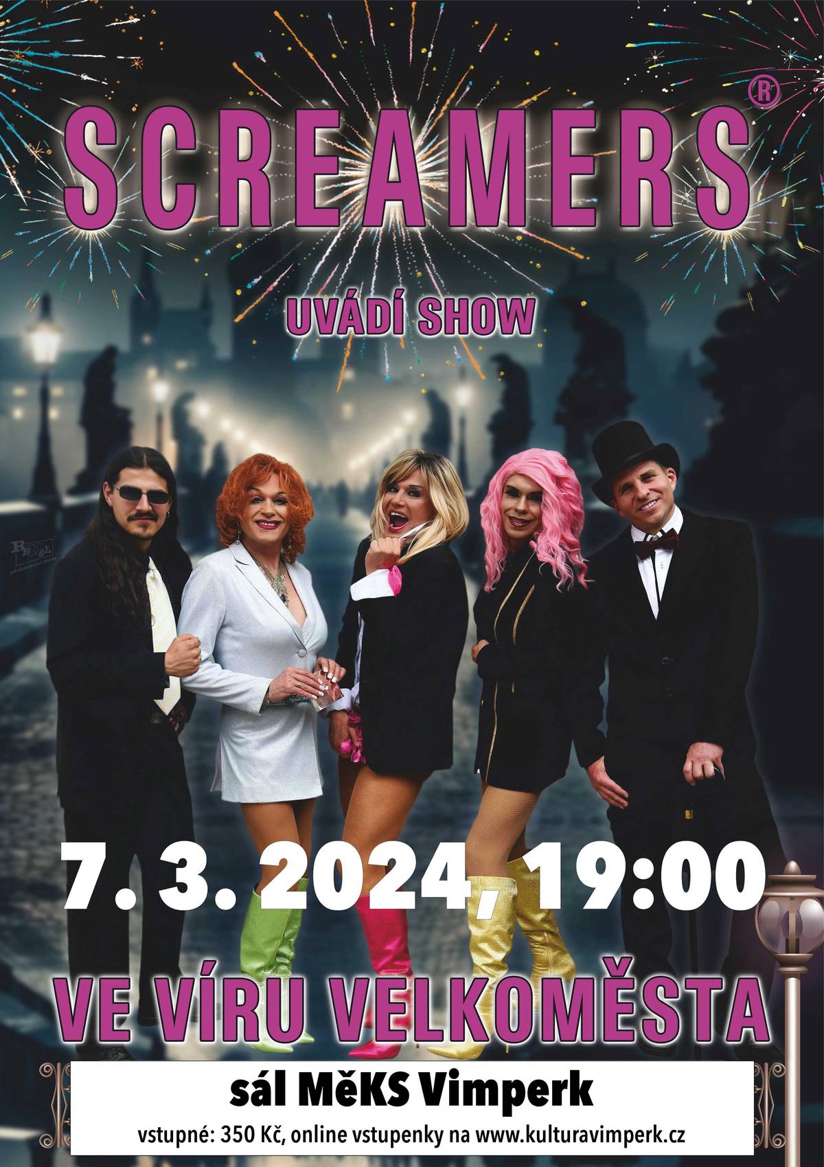 ČT 7. 3.
19:00 - MěKS
Screamersáci opět v akci!
Legendární travesti-divadelní skupina přiváží nové představení, které bude netradiční, strhující a hlavně zábavnou sondou do života jednoho obyčejného velkoměsta, kde i všední den může nabídnout mnoho nevšedních zážitků. Tak berme všechno s humorem, než se z toho... ráno proberem! 
Vstupné: 350 Kč